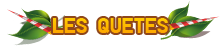 Les Quêtes